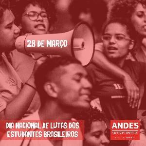 28 DE MARÇO - DIA NACIONAL DE LUTA DOS ESTUDANTES NO BRASIL